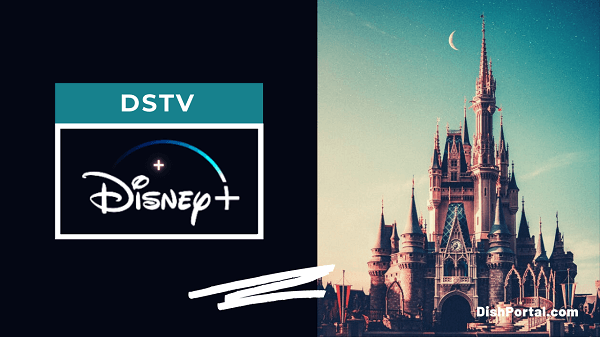 How To Get Disney Plus on DStv get Disney Plus on DStv